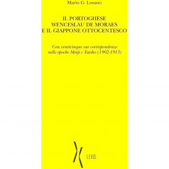 Il portoghese Wenceslau de Moraes e il Giappone ottocentesco. Con venticinque sue corrispondenze nelle epoche Meiji e Taisho (1902-1913)