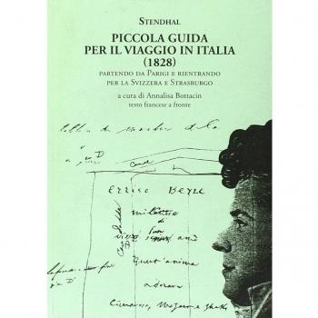 Piccola guida per il viaggio in Italia (1828). Partendo da Parigi e rientrando per la Svizzera e Strasburgo. Testo francese a fronte