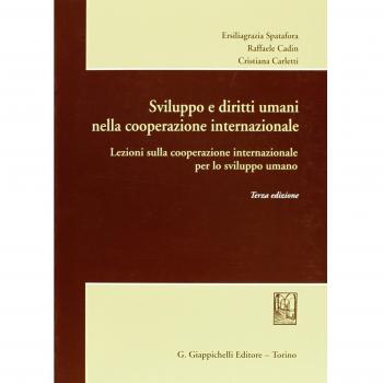 Sviluppo e diritti umani nella cooperazione internazionale. Lezioni sulla cooperazione internazionale per lo sviluppo umano