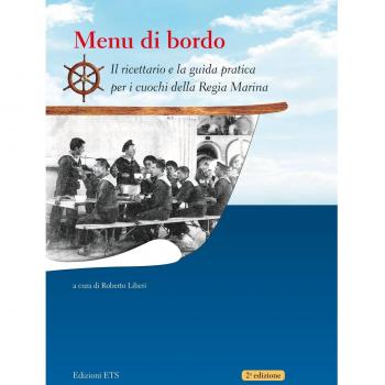 Menu di bordo. Il ricettario e la guida pratica per i cuochi della Regia Marina