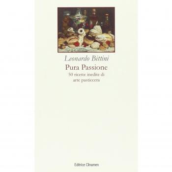 Pura passione. 50 ricette inedite di arte pasticcera