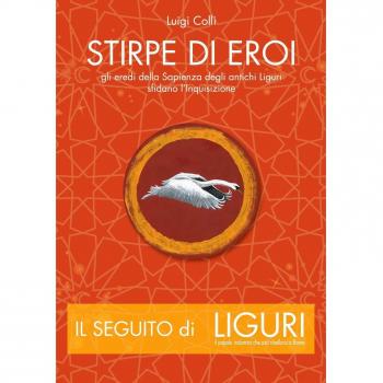 Stirpe di eroi. Gli eredi della sapienza degli antichi Liguri sfidano l'Inquisizione