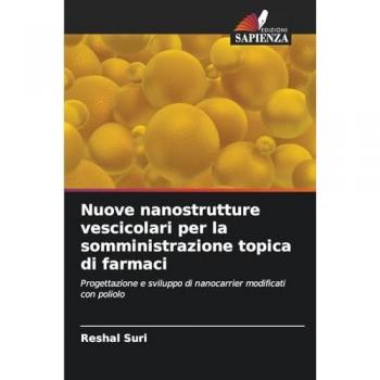 Suri, Reshal: Nuove nanostrutture vescicolari per la somministrazione topica di farmaci