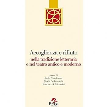 Accoglienza e rifiuto nella tradizione letteraria e nel teatro antico e moderno