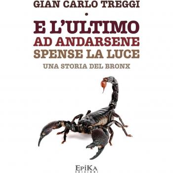 E l'ultimo ad andarsene spense la luce. Una storia del Bronx