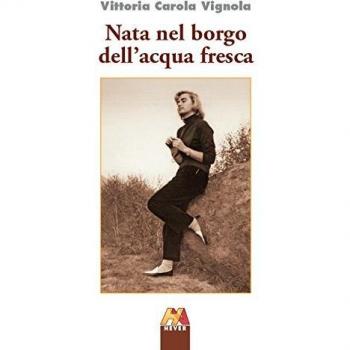 Nata nel borgo dell'acqua fresca