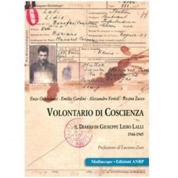 Volontario di coscienza. Il diario di Giuseppe Lidio Lalli. 1944-1945.