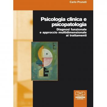 Psicologia clinica e psicopatologia. Diagnosi funzionale e approccio multidimensionale ai trattamenti