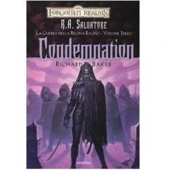 Condemnation. La guerra della Regina Ragno. Forgotten Realms (Vol. 3)