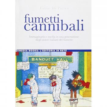 Fumetti cannibali. Immaginario e media in una generazione degli autori italiani del fumetto