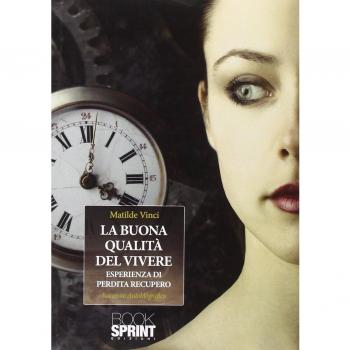 La buona qualità del vivere. Esperienza di perdita recupero