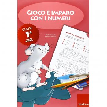 Gioco e imparo con i numeri. Quaderno. Per la 1ª classe elementare