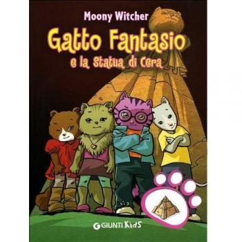 Gatto Fantasio e la statua di cera. Ediz. illustrata