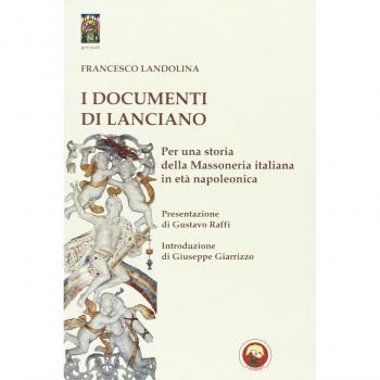 I documenti di Lanciano. Per una storia della massoneria italiana in età napoleonica