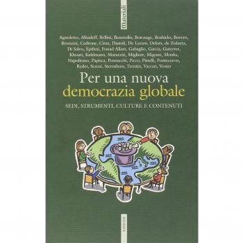 Per una nuova democrazia globale. Sedi, strumenti, culture e contenuti. Atti del Convegno della Cigl (Roma, 30-31 marzo 2004)
