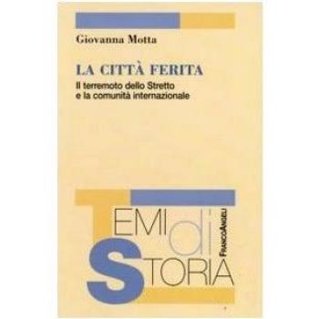 La città ferita. Il terremoto dello Stretto e la comunità internazionale