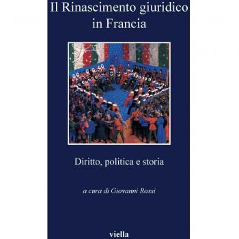 Il rinascimento giuridico in Francia. Diritto, politica e storia