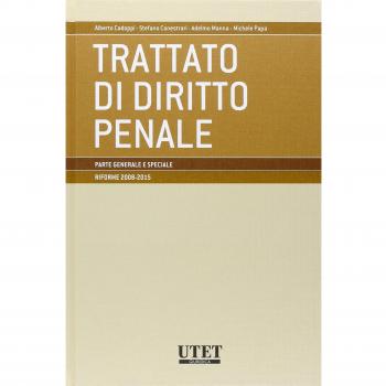Trattato di diritto penale parte generale e speciale riforme 2008-2015