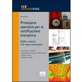 Prontuario operativo per la certificazione energetica. Edifici esistenti e di nuova costruzione