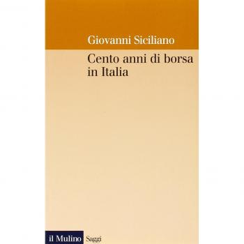 Cento anni di borsa in Italia. Mercato, imprese e rendimenti azionari nel ventesimo secolo