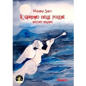 Il giardino delle polene. Racconti balcanici