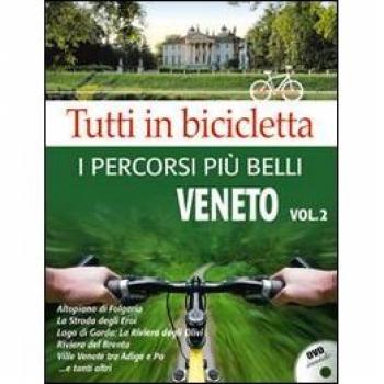 Tutti in bicicletta. I percorsi più belli del Veneto. DVD (Vol. 2)