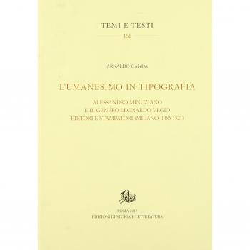 L'umanesimo in tipografia. Alessandro Minuziano e il genero Leonardo Vegio editori e stampatori (Milano, 1486-1521)