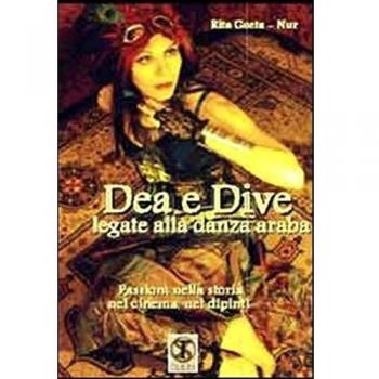 Dea e dive legati alla danza araba. Passioni nella storia, nel cinema, nei dipinti