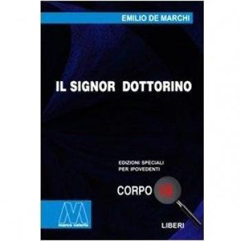 Il signor dottorino. Ediz. per ipovedenti