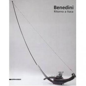 Gabriella Benedini. Ritorno a Itaca. Catalogo della mostra (Cremona, 28 ottobre 2006-14 gennaio 2007)