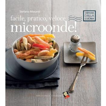 Facile, pratico, veloce microonde!