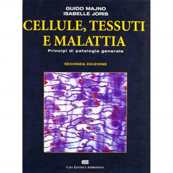 Cellule, tessuti e malattie. Principi di patologia generale
