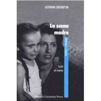 La scena madre. Scritti sul cinema