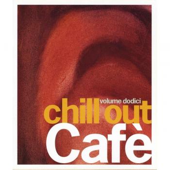 Vol. 12-Chill Out Cafe