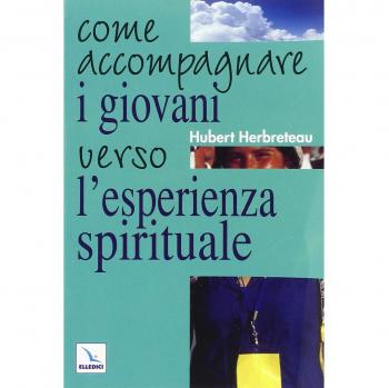 Come accompagnare i giovani verso l'esperienza spirituale