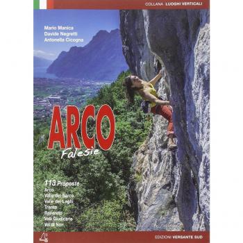 Falesie di Arco. 113 proposte. Arco, Valle del Sacra, Valle dei Laghi, Trento, Rovereto, Valli Giudicarie, Val di Non