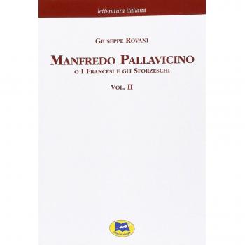 Manfredo Pallavicino o I Francesi e gli Sforzeschi [1877] (Vol. 2)