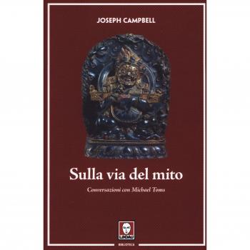 Sulla via del mito. Conversazioni con Michael Toms