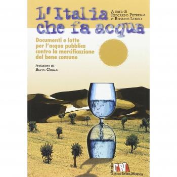 L'Italia che fa acqua. Documenti e lotte per l'acqua pubblica contro la mercificazione del bene comune