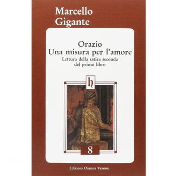 Orazio. Una misura per l'amore. Lettura della satira seconda del primo libro