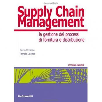 Supply chain management. La gestione di processi di fornitura e distribuzione