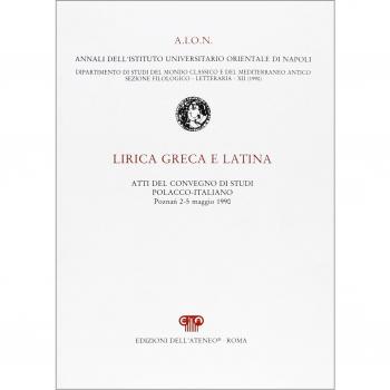 Lirica greca e latina. Atti del Convegno di studi polacco-italiano (Poznan, 2-5 maggio 1990)