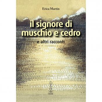 Il signore di muschio e cedro e altri racconti