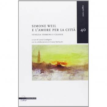 Simone Weil e l'amore per la città. Venezia terrena e celeste