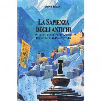 La Sapienza Degli Antichi. Compendio Degli Insegnamenti Teosofici Dedicato Con