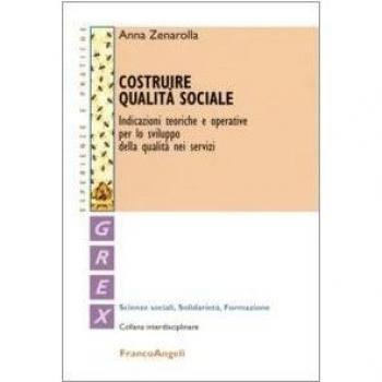 Costruire qualità sociale. Indicazioni teoriche e operative per lo sviluppo della qualità nei servizi