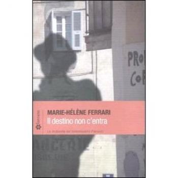 Il destino non c'entra. Le inchieste del commissario Pierucci