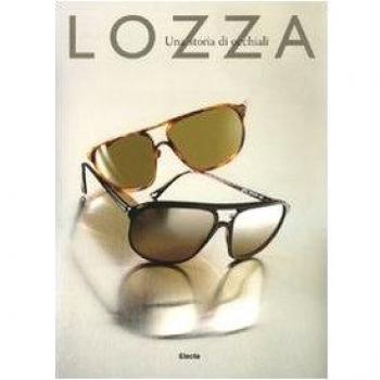 Lozza. Una storia di occhiali. Ediz. italiana e inglese