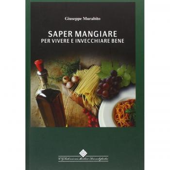 Saper mangiare per vivere e invecchiare bene