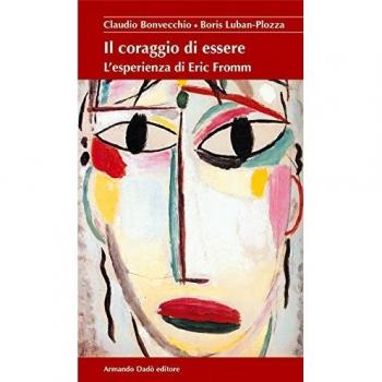 Il coraggio di essere. L'esperienza di Eric Fromm